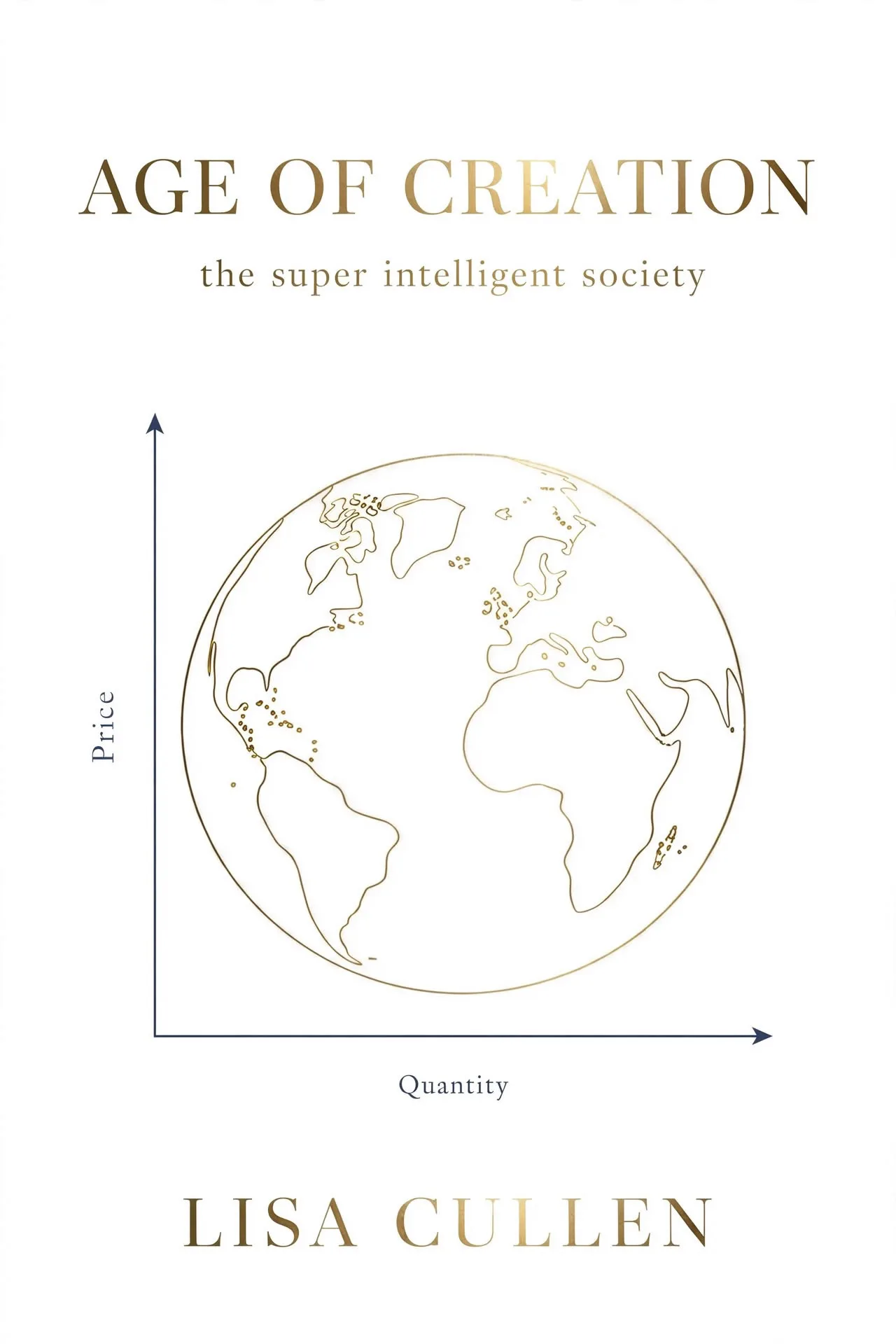 Age of Creation: the super intelligent society by Lisa Cullen book cover